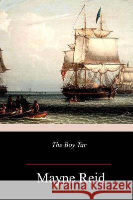 The Boy Tar Mayne Reid 9781986310185 Createspace Independent Publishing Platform - książka