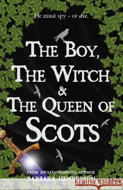 The Boy, the Witch & The Queen of Scots Barbara Henderson 9781804251317 Luath Press Ltd - książka