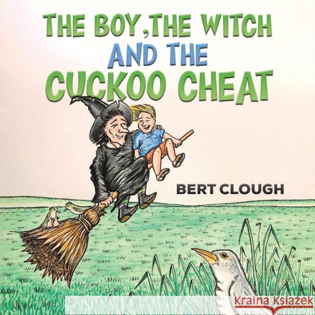 The Boy, the Witch and the Cuckoo Cheat Bert Clough 9781398473102 Austin Macauley Publishers - książka