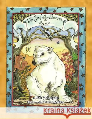 The Boy Who Became a Bear Jean McLaughlin 9781599267128 Xlibris Corporation - książka