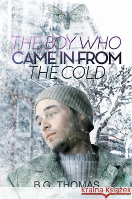 The Boy Who Came in from the Cold B.G. Thomas   9781623807139 Dreamspinner Press - książka