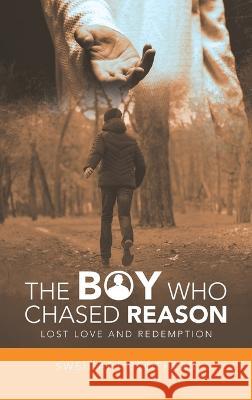 The Boy Who Chased Reason: Lost Love and Redemption Sweigart Brothers 9781489743817 Liferich - książka