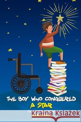 The boy who conquered a star: The genius in the wheelchair Jaime Bedoya Martínez, Ian Noa, Armand Petrecca 9781092108249 Independently Published - książka