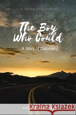 The Boy Who Could: A Story of Discovery MC Donald, A. 9798554465390 Independently Published - książka