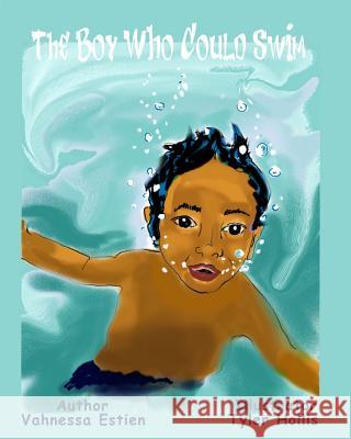 The Boy Who Could Swim Vahnessa Estien Tyler Hollis 9781500914448 Createspace - książka