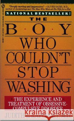 The Boy Who Couldn't Stop Washing: The Experience and Treatment of Obsessive-Compulsive Disorder Judith L., M.D. Rapoport 9780451172020 Signet Book - książka