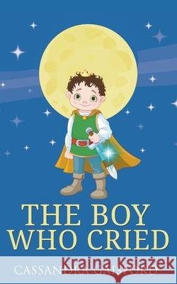 The Boy Who Cried Cassandra Gaisford   9780995125070 Blue Giraffe Publishing - książka