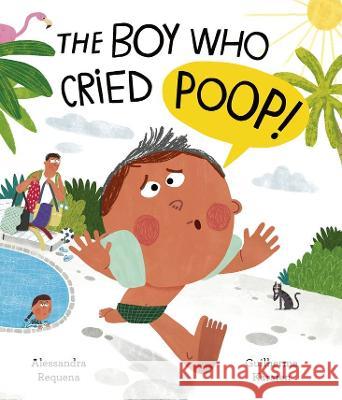 The Boy Who Cried Poop Alessandra Requena Guilherme Karsten 9780711288294 Frances Lincoln Ltd - książka