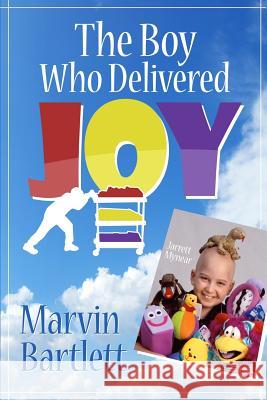 The Boy Who Delivered Joy Marvin Bartlett 9781642375503 Gatekeeper Press - książka