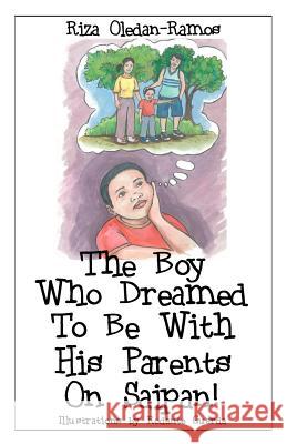 The Boy Who Dreamed to Be With His Parents on Saipan Guarda, Rodante 9780982868409 Riza Ramos Company - książka