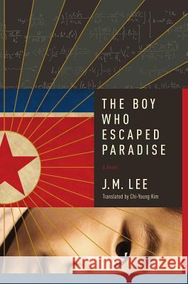 The Boy Who Escaped Paradise J. M. Lee Chi-Young Kim 9781681776231 Pegasus Books - książka