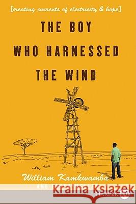 The Boy Who Harnessed the Wind: Creating Currents of Electricity and Hope Kamkwamba, William 9780061884986 Harperluxe - książka