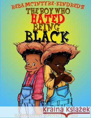 The Boy Who Hated Being Black Reba Kindred Timothy Stafford 9781087922461 Indy Pub - książka