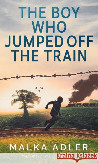 The Boy Who Jumped off the Train Malka Adler   9789655752847 Valcal Software Ltd - książka