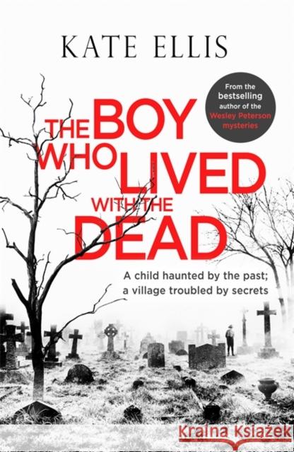 The Boy Who Lived with the Dead Kate Ellis 9780349418339 Little, Brown Book Group - książka