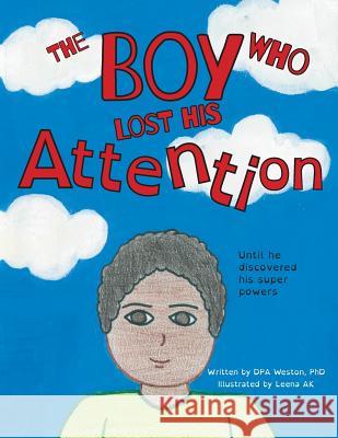 The Boy Who Lost His Attention: Until he discovered his super powers Weston, Dpa 9781525537899 FriesenPress - książka