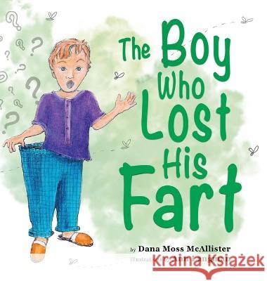 The Boy Who Lost His Fart Dana Mos Ann Langman 9781778196782 Boffo Islands Creative Ltd. - książka