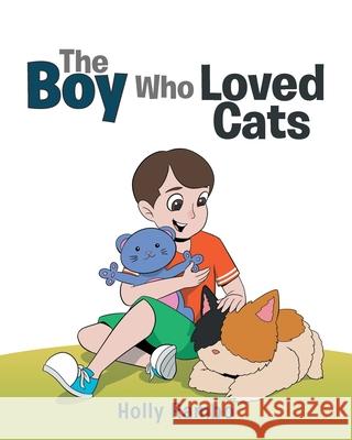 The Boy Who Loved Cats Holly Rambo 9781648018312 Newman Springs Publishing, Inc. - książka