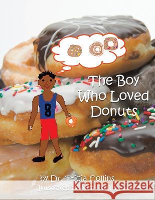 The Boy Who Loved Donuts Dr Tricia Collins 9781490726168 Trafford Publishing - książka