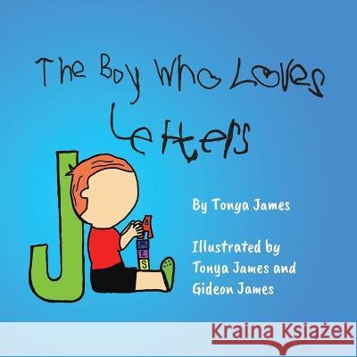The Boy Who Loves Letters Tonya James 9781735729626 Cross City Creations - książka