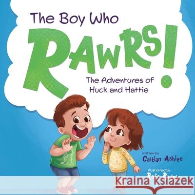 The Boy Who Rawrs Caitlan Ashlee 9781737904922 Caitlan Cecere - książka