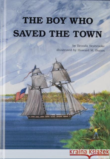 The Boy Who Saved the Town Brenda Seabrooke Howard M. Burns 9780870334054 Tidewater Publishers - książka