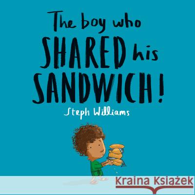 The Boy Who Shared His Sandwich Steph Williams 9781784985837 Good Book Co - książka