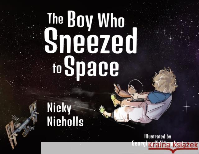 The Boy Who Sneezed To Space Nicky Nicholls 9781788305938 Olympia Publishers - książka