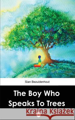 The Boy Who Speaks to Trees Sian Bezuidenhout Murphy Simone Nadia 9781916458871 Sian Bee Publishing - książka