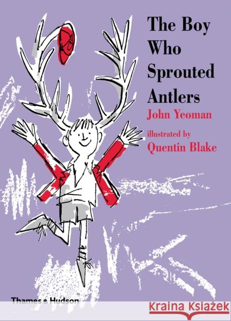 The Boy Who Sprouted Antlers John Yeoman Quentin Blake 9780500651605 Thames & Hudson Ltd - książka