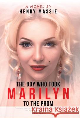 The Boy Who Took Marilyn to the Prom Henry Massie 9781665703659 Archway Publishing - książka
