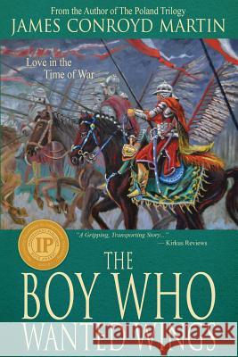 The Boy Who Wanted Wings James Conroyd Martin 9780997894509 James F Martin - książka