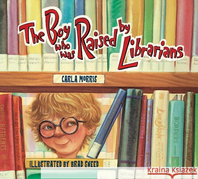 The Boy Who Was Raised By Librarians  9781682631232 Peachtree Publishing Company - książka