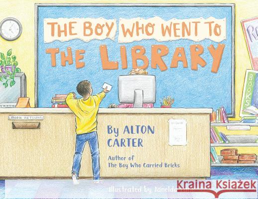 The Boy Who Went to the Library Alton Carter Janelda Lane 9781732118973 Monocle Press - książka