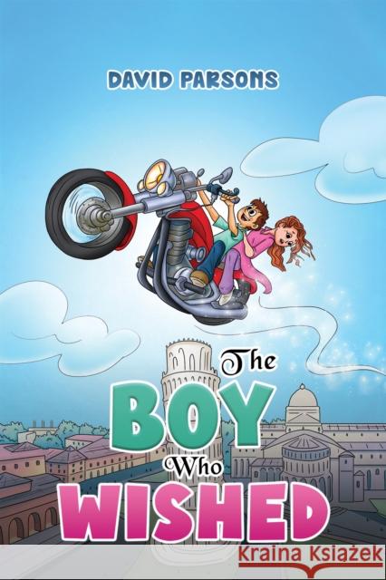 The Boy Who Wished David Parsons 9781398497177 Austin Macauley - książka