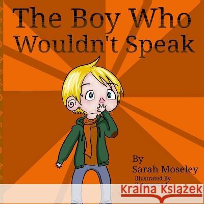 The Boy Who Wouldn't Speak K Acrewood Sarah Moseley  9798374686289 Independently Published - książka