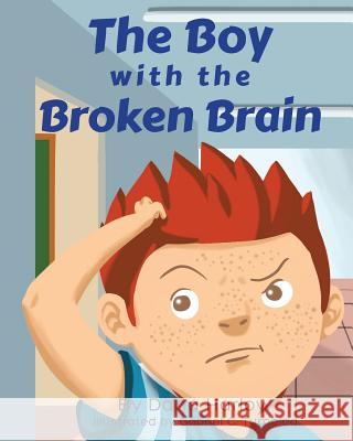 The Boy with the Broken Brain Dana Harlow 9781634171335 Page Publishing, Inc. - książka