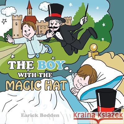 The Boy With The Magic Hat Bodden, Qearick 9781493106073 Xlibris Corporation - książka