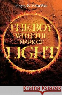 The boy with the mark of light Wen, Gosha 9781548968458 Createspace Independent Publishing Platform - książka