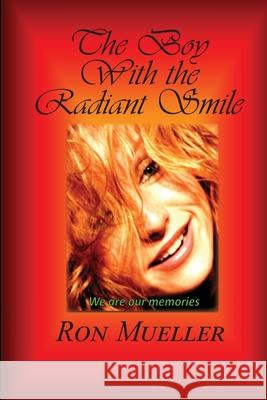 The Boy with the Radiant Smile Ron Mueller 9781682232446 Around the World Publishing LLC - książka