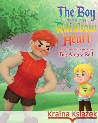 The Boy with the Rainbow Heart and the Invasion of Big Angry Red W. S. Mason 9781688011915 Independently Published - książka