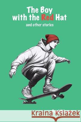 The Boy with the Red Hat and other stories: A Second Pikle Treasury Paul K. Lyons 9780954827083 Pikle Publishing - książka