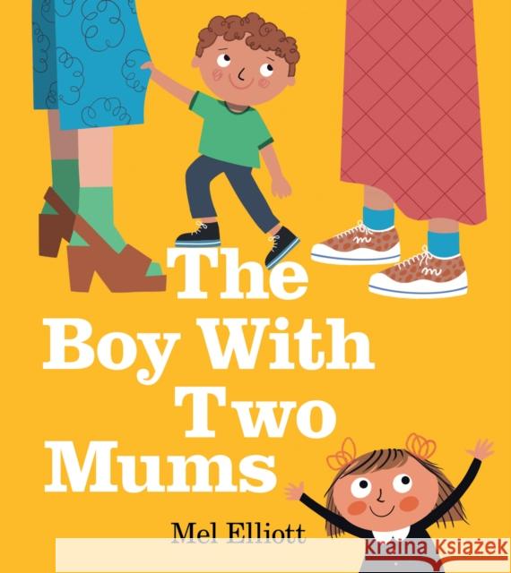 The Boy With Two Mums Mel Elliott 9780008762742 HarperCollins Publishers - książka
