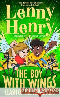 The Boy With Wings: Clash of the Superkids Lenny Henry 9781529067897 Pan Macmillan - książka