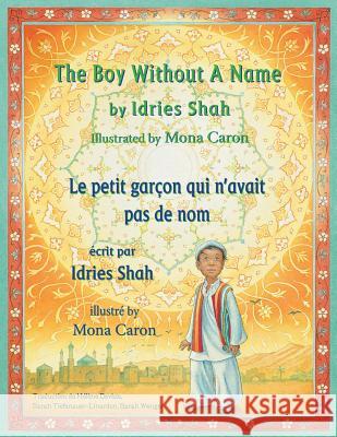 The Boy Without a Name -- Le petit garçon qui n'avait pas de nom: English-French Edition Shah, Idries 9781946270306 Hoopoe Books - książka