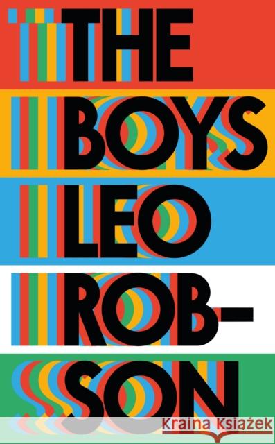 The Boys: a fresh and original debut about family, friendship and love Leo Robson 9781529428186 Quercus Publishing - książka
