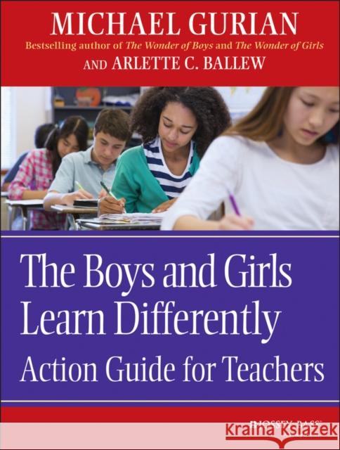 The Boys and Girls Learn Differently: Action Guide for Teachers Gurian, Michael 9780787964856 Jossey-Bass - książka