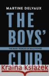 The Boys' Club Martine Delvaux 9781772016024 Talon Books,Canada
