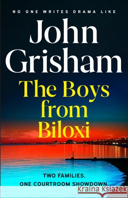 The Boys from Biloxi: Sunday Times No 1 bestseller John Grisham returns in his most gripping thriller yet John Grisham 9781399703260 Hodder & Stoughton - książka