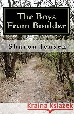 The Boys From Boulder Jensen, Sharon 9781451526530 Createspace - książka